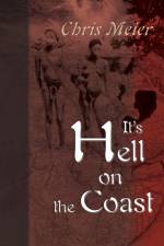 It's Hell on the Coast af Chris Meier