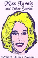 Miss Lovely and Other Stories af Robert James Warner