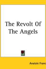 Revolt Of The Angels af Anatole France