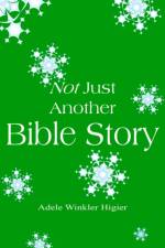 Not Just Another Bible Story af Adele W. Higier