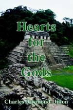 Hearts for the Gods af Charles Raymond Dillon