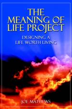 The Meaning of Life Project af Joe Mathews