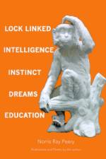 Lock Linked Intelligence-Instinct-Dreams-Education af Norris Ray Peery