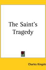 Saint's Tragedy af Charles Kingsley