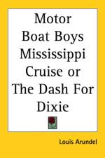 Motor Boat Boys Mississippi Cruise or The Dash For Dixie af Louis Arundel