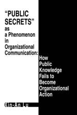 Public Secrets as a Phenomenon in Organizational Communication af Xin-An Lu