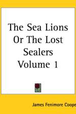 Sea Lions Or The Lost Sealers Volume 1 af James Fenimore Cooper
