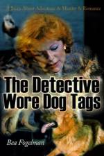The Detective Wore Dog Tags af Bea Fogelman