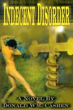 Indecent Disorder af Donald William Cashen