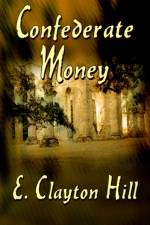 Confederate Money af E. Clayton Hill