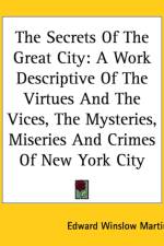 Secrets Of The Great City af Edward Winslow Martin