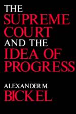 The Supreme Court and the Idea of Progress af Alexander M. Bickel
