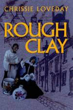 Rough Clay af Chrissie Loveday