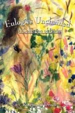 Eulogies Unchained af Rosemarie Druch