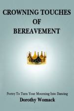Crowning Touches of Bereavement af Dorothy Womack