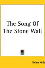 Song Of The Stone Wall af Helen Keller