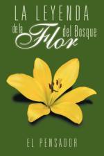 La Leyenda de La Flor del Bosque af El Pensador