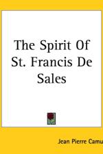 Spirit Of St. Francis De Sales af Jean Pierre Camus