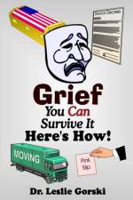 Grief You Can Survive It--Here s How! af Leslie Gorski