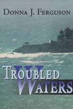 Troubled Waters af Donna J Ferguson
