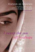 I Sweep the Sun Off Rooftops af Hanan al-Shaykh