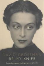 Be My Knife af David Grossman