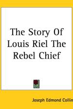 Story Of Louis Riel The Rebel Chief af Joseph Edmond Collins