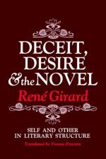 Deceit, Desire, and the Novel af Rene (Stanford University) Girard