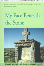 My Face Beneath the Stone af Jeanne Williams