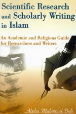 Scientific Research and Scholarly Writing in Islam af Alpha Mahmoud Bah