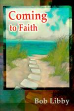 Coming to Faith af Bob Libby