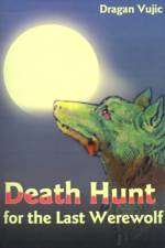 Death Hunt for the Last Werewolf af Dragan Vujic