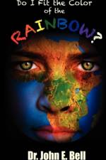 Do I Fit the Color of the Rainbow af John E Bell