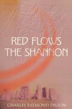 Red Flows the Shannon af Charles Raymond Dillon