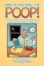 Wake Up and Smell the Poop! af Don Sullivan