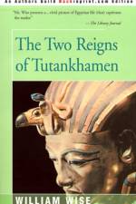 The Two Reigns of Tutankhamen af William Wise