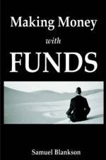Making Money with Funds af Samuel Blankson