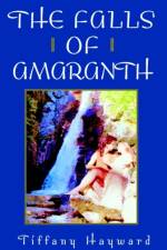 The Falls of Amaranth af Tiffany Hayward