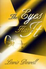 The Eyes Have It af Lewis Dowell