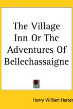 Village Inn Or The Adventures Of Bellechassaigne af Henry William Herbert