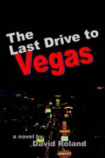 The Last Drive to Vegas af David Roland