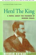 Herzl the King af Norman Kotker