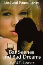 Bar Scenes and Bad Dreams af Scott T Bowers