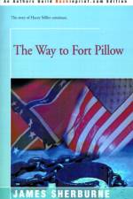 The Way to Fort Pillow af James Sherburne