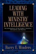 Leading with Ministry Intelligence af Barry E Winders