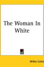 Woman In White af Wilkie Collins