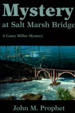 Mystery at Salt Marsh Bridge af John M Prophet