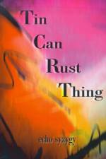 Tin Can Rust Thing af Echo Syzygy