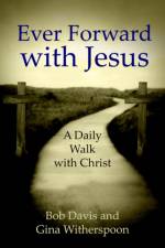 Ever Forward with Jesus af Bob Davis