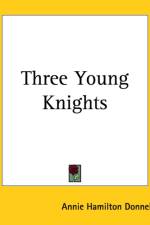 Three Young Knights af Annie Hamilton Donnell